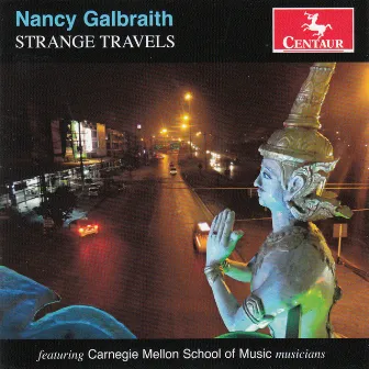 Nancy Galbraith: Strange Travels by Nancy Galbraith