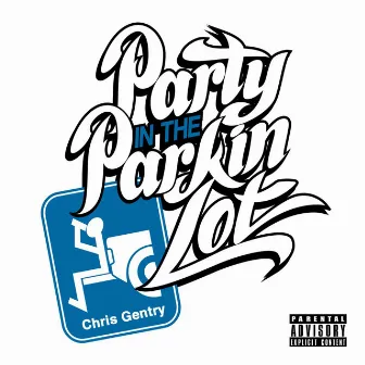 Party In The Parkin Lot (feat. Raine) - Single by Chris Gentry