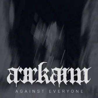 Against Everyone by Arrkaim