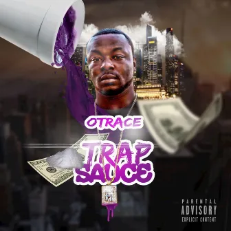 Trap Sauce by OTRACE