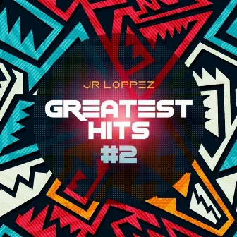 Greatest Hits 2 by Jr Loppez