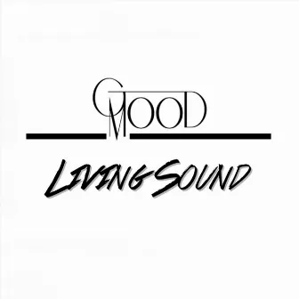 Living Sound (Original Mix) by Good Mood