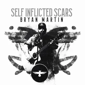 Self Inflicted Scars by Bryan Martin