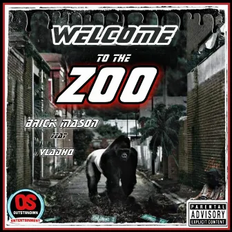 Welcome to the Zoo by Brick Mason