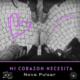 Mi Corazón Necesita by Nova Pulsar