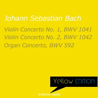 Yellow Edition - Bach: Violin Concertos Nos. 1, 2 & Organ Concerto, BWV 592 by Hans Kalafusz