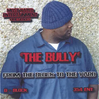 From The Block To The Yard by The Bully