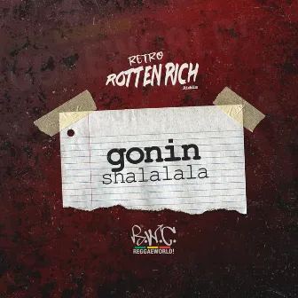 Shalalala (Rotten Rich Riddim) by Gonín