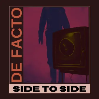 SIDE TO SIDE by De Facto