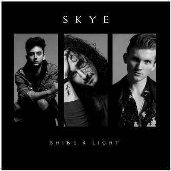 Shine A Light by SKYE