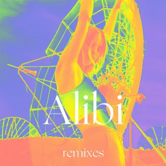 Alibi (Remixes) by Eli Rose