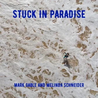 Stuck In Paradise by Mark Gable