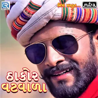 Thakor Vatvala (Original) by Raju Barot