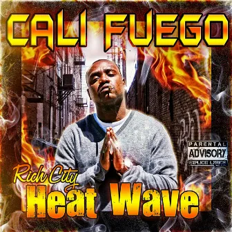 Rich City Heat Wave by Cali Fuego