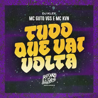 Tudo Que Vai Volta by Mc kvn