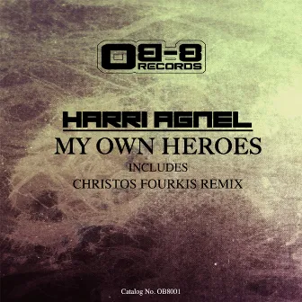 My Own Heroes by Harri Agnel