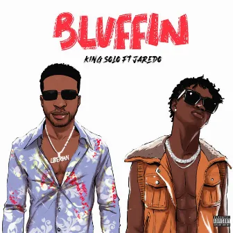 Bluffin' by King Solo