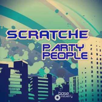 Party People EP by Scratche