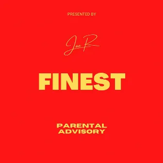 FINEST by Jae R