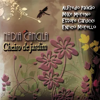 Cheiro de Jardim (feat. Alfredo Paixão, Mike Moreno, Enrico Morello, and Ettore Carucci) by Nadia Cancila