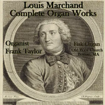 The Complete Organ Works of Louis Marchand by Louis Marchand