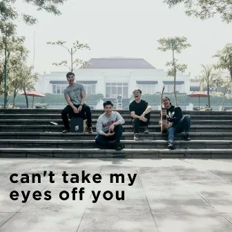 Can't Take My Eyes Off You by Eclat Story