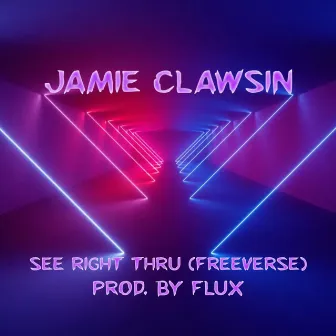 See Right Thru (Freeverse) by Jamie Clawsin