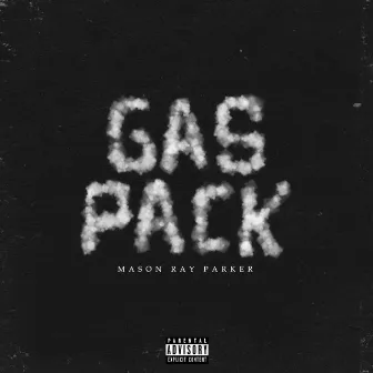 Gas Pack by Mason Ray Parker