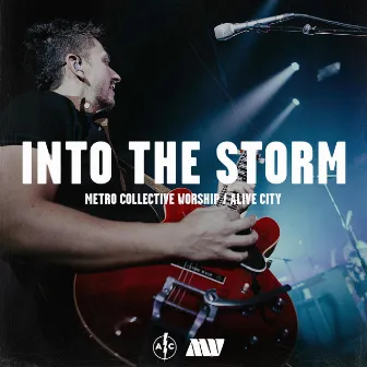 Into The Storm by Metro Collective Worship