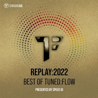 Replay:2022 - Best of Tuned:Flow (Presented by Speed DJ) by Speed DJ