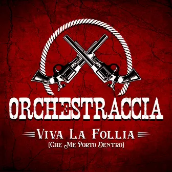 Viva La Follia (Che Me Porto Dentro) by Orchestraccia