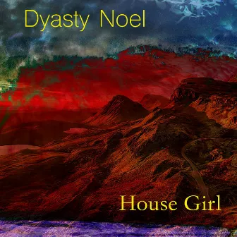 House Girl by Dyasty Noel