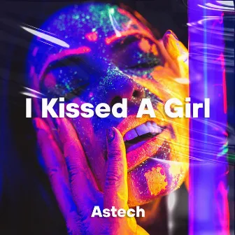 I Kissed A Girl (Techno) by Astech