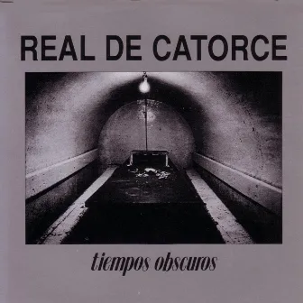 Tiempos Obscuros by Real De Catorce