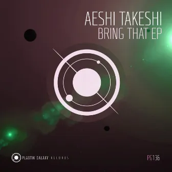 Bring That EP by Aeshi Takeshi