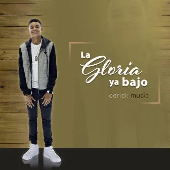 La Gloria ya Bajo by Derick Music