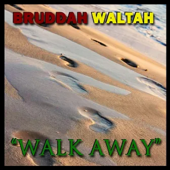 Walk Away - Single by Bruddah Waltah