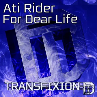 For Dear Life by Ati Rider