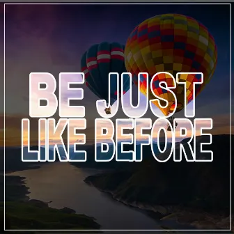 Be Just Like Before by The Justice Hardcore Collective