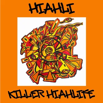 Killer Hiahlife by Hiahli