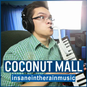 Coconut Mall by insaneintherainmusic