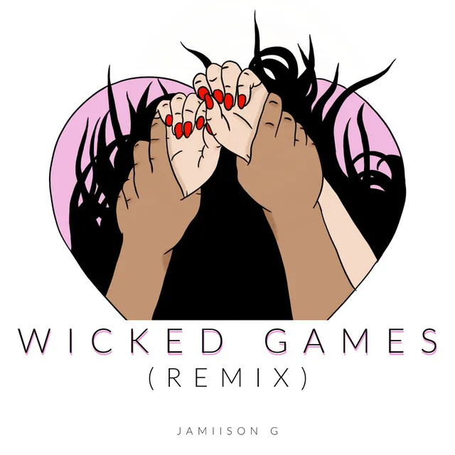 Wicked Games (Remix)