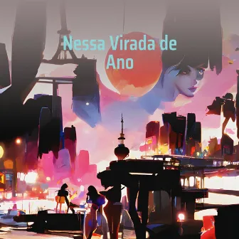 Nessa Virada de Ano by Groxo GX