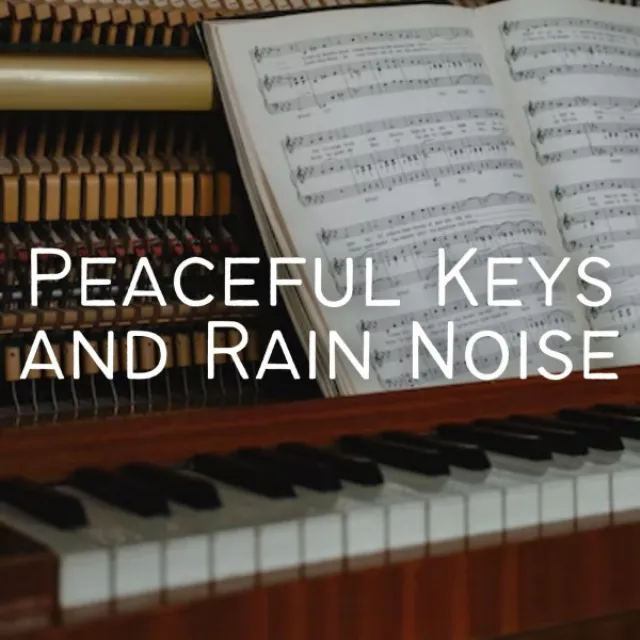 Peaceful Keys and Rain Noise