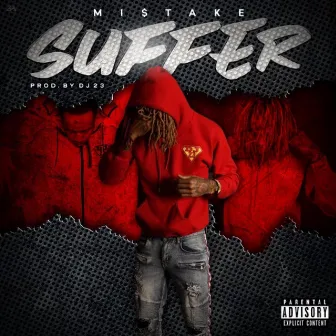 Suffer by Mi$take