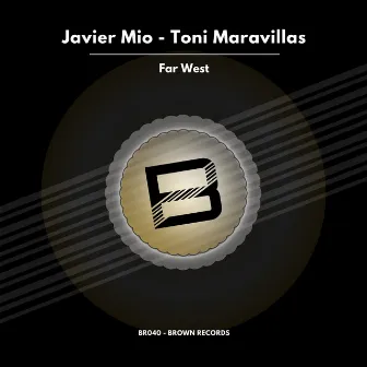 Far West (Original Mix) by Toni Maravillas