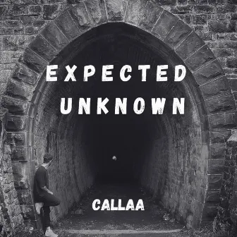 EXPECTED UNKNOWN by Callaa