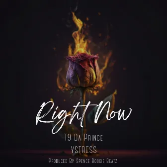 Right now by T9 Da Prince