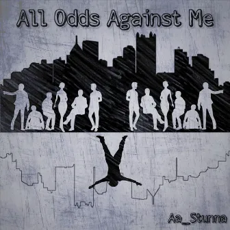 All Odds Against Me by Aa_stunna