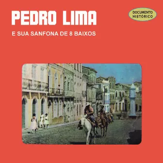 Pedro Lima e Sua Sanfona de 8 Baixos by Pedro Lima